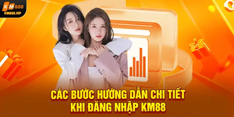 Các bước hướng dẫn chi tiết khi đăng nhập KM88