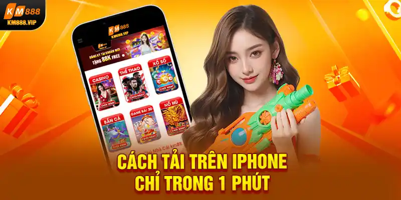 Cách tải trên Iphone chỉ trong 1 phút