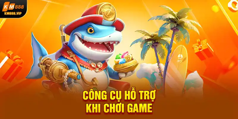 Công cụ hỗ trợ khi chơi game