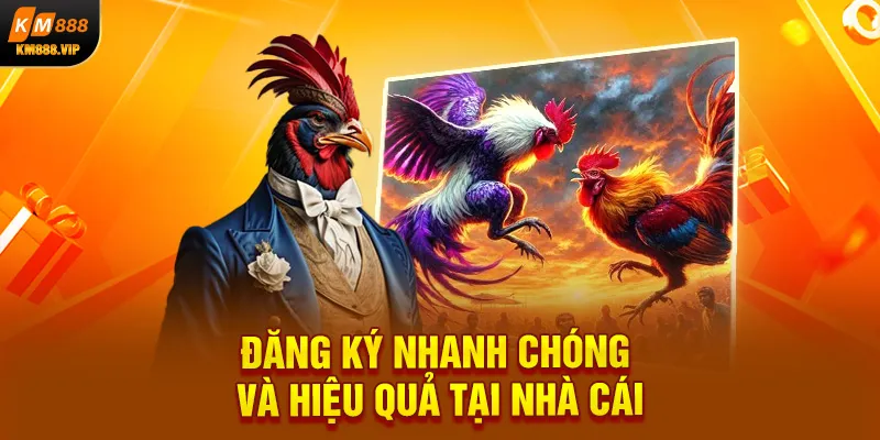 Đăng ký nhanh chóng và hiệu quả tại nhà cái