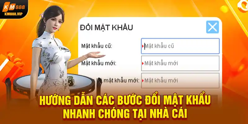 Hướng dẫn các bước đổi mật khẩu nhanh chóng tại nhà cái