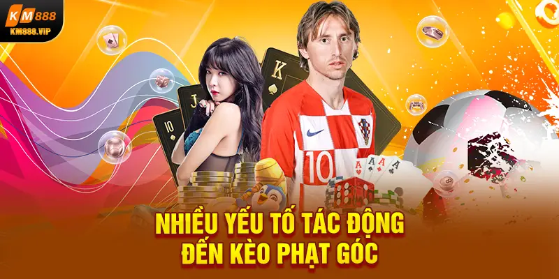 nhiều yếu tố tác động đến kèo phạt góc 