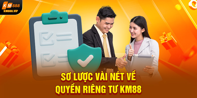 Sơ lược vài nét về quyền riêng tư KM88