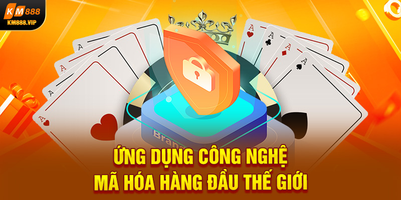 Ứng dụng công nghệ mã hóa hàng đầu thế giới