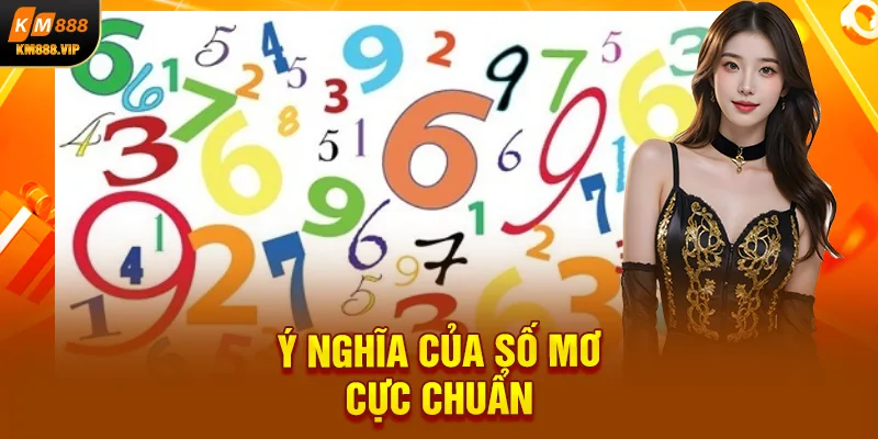 Ý nghĩa của số mơ cực chuẩn